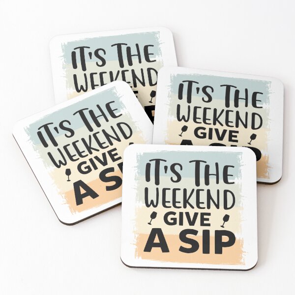 Item preview, It's the Weekend Give a Sip designed and sold by MemasStore23.