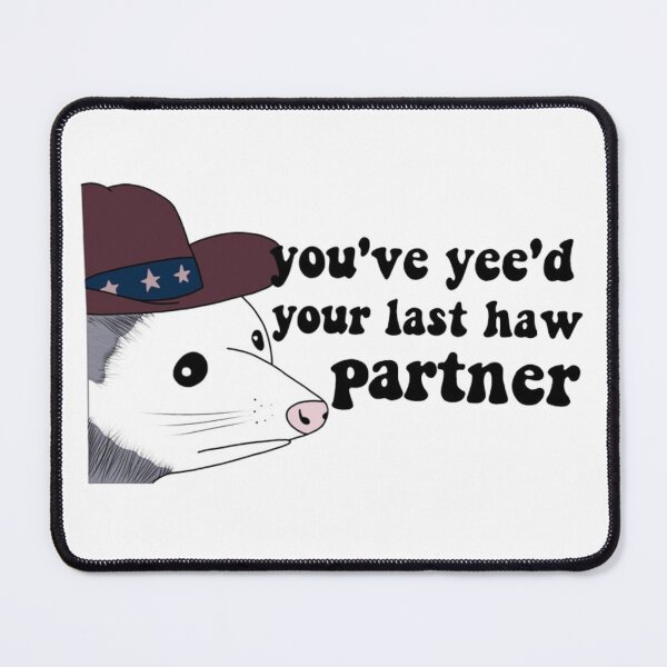 Item preview, You’ve Yee'd Your Last Haw Partner designed and sold by jennysselling.