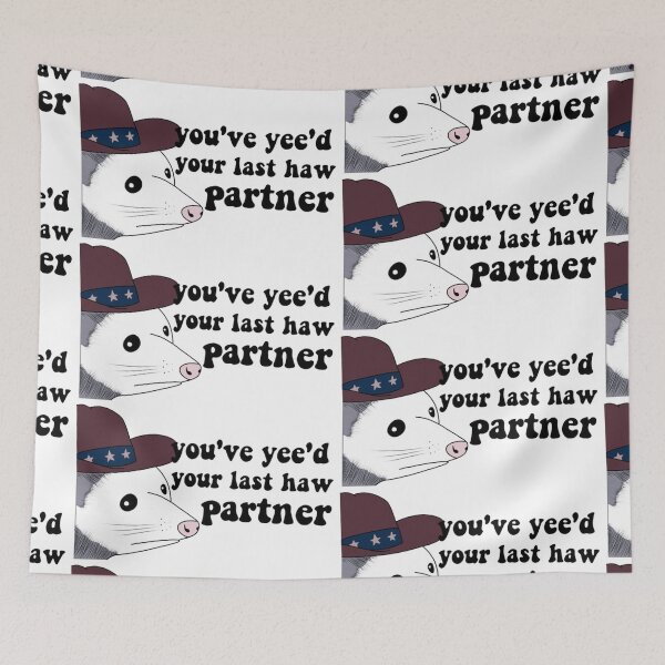 Item preview, You’ve Yee'd Your Last Haw Partner designed and sold by jennysselling.