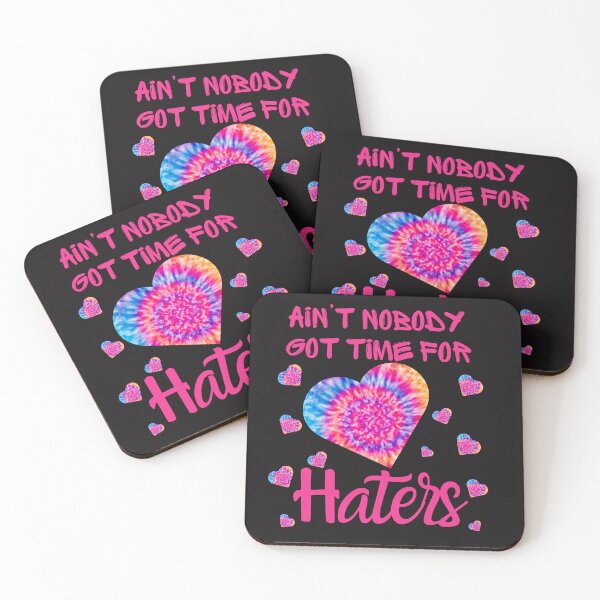 Item preview, Ain't Nobody Got Time For Haters designed and sold by AlienOccupation.