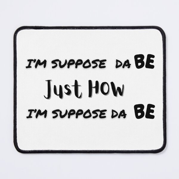 Item preview, I’M SUPPOSE DA BE designed and sold by Cookie7899.