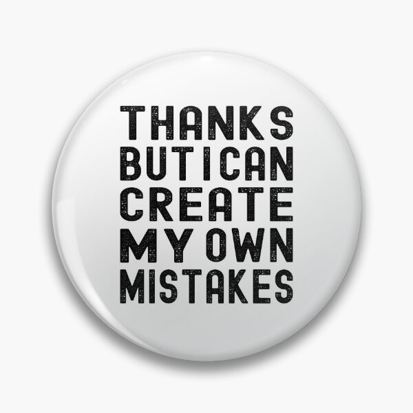 Item preview, Thanks but I can create my own mistakes designed and sold by TJHstudio.