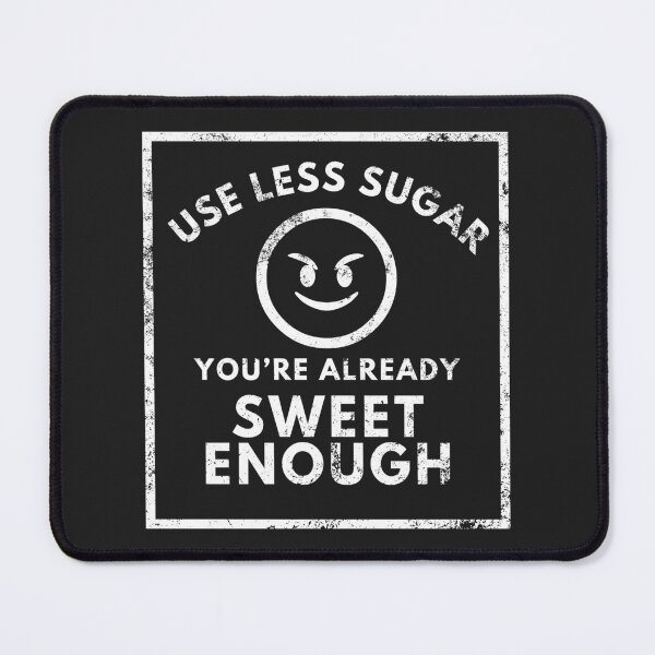 Item preview, Use Less Sugar Quote Vintage Design White designed and sold by mondmakes.