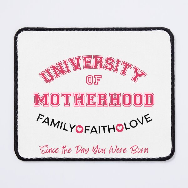 Item preview, University of Motherhood - Family, Faith, Love - Design for Light Colors designed and sold by caFUNated.
