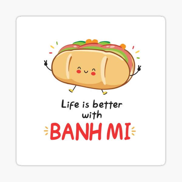 Item preview, "Life is Better with Banh Mi: A Funny Banh Mi Lover's Gift to Vietnamese Asian Food - The Best Banh Mi in Vietnam." designed and sold by artworkathome.