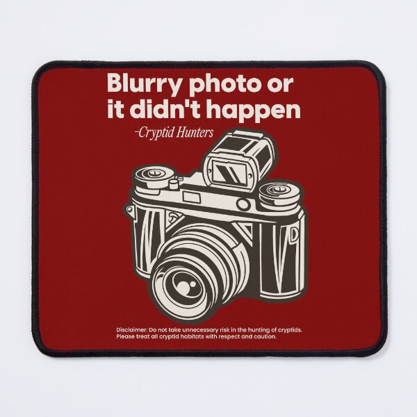 Item preview, Blurry photo or it didn't happen Cryptid Hunter Funny T-Shirt designed and sold by SirensWhisper.