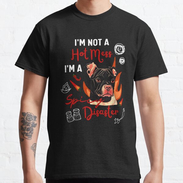 Item preview, Funny Staffordshire Bull Terrier Dog Joke I Am Not A Hot Mess I Am A Spicy Disaster!  designed and sold by FociCreate.