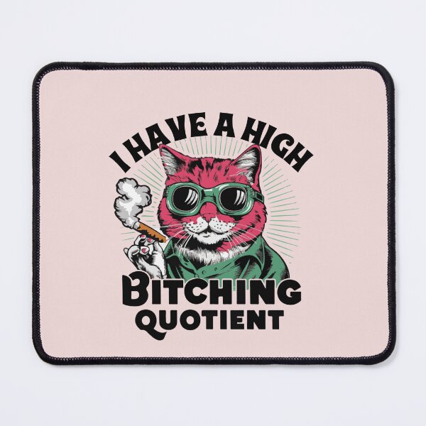 Item preview, I’ve a High Bitching Quotient Funny Cat Lover Typography Quote designed and sold by thedazzlingmonk.