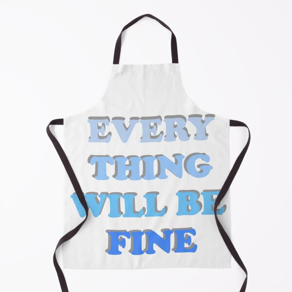Item preview, Everything will be fine designed and sold by Slow-snail9.