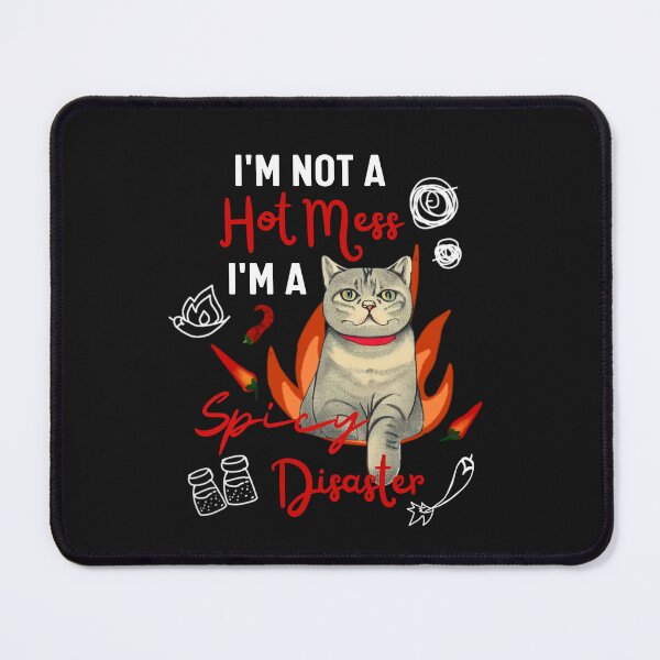 Item preview, British Shorthair Kitty I am Not A Hot Mess I Am A Spicy Disaster Funny Cat Mom designed and sold by FociCreate.