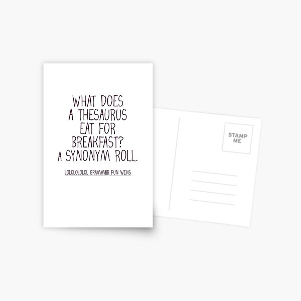 Item preview, what does a thesaurus eat for breakfast? a synonym roll. designed and sold by Deborah Smith.