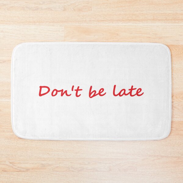 Item preview, Don't be late  designed and sold by PabloBSanchez.