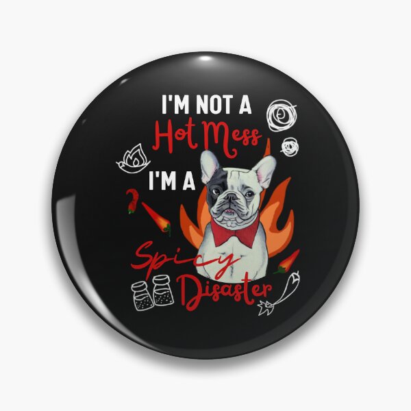 Item preview, Fluffy French Bulldog I Am Not a Hot Mess, I Am a Spicy Disaster Funny Frenchie designed and sold by FociCreate.