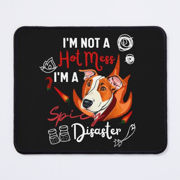 Item preview, Funny Bull Terrier - I Am Not a Hot Mess, I Am a Spicy Disaster designed and sold by FociCreate.