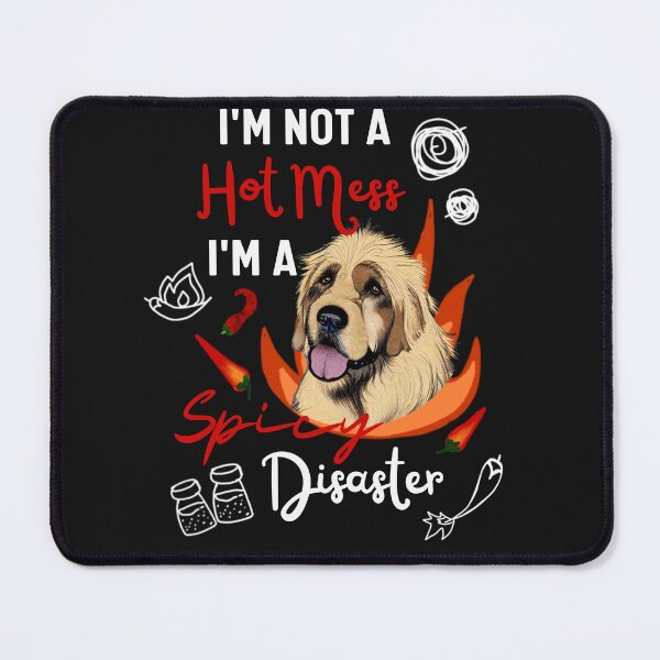 Item preview, Funny Leonberger Dog is Not A Hot Mess I Am A Spicy Disaster designed and sold by FociCreate.