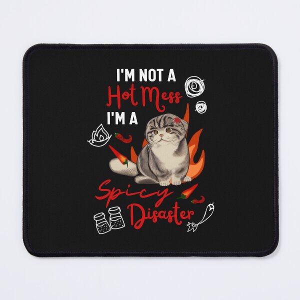 Item preview, Cute Scottish Fold Cat Mom is A Hot Mess I Am A Spicy Disaster designed and sold by FociCreate.