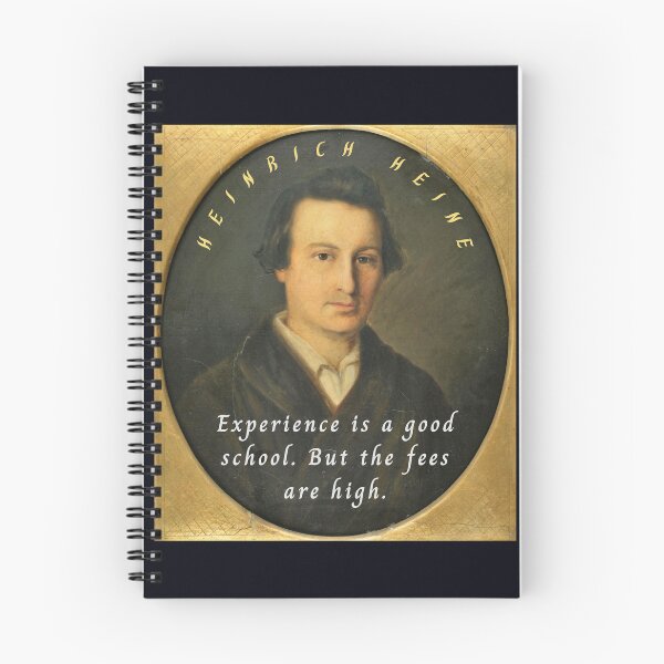 Item preview, Heinrich Heine portrait and quote: Experience is a good school. But the fees are high. designed and sold by artbleed.