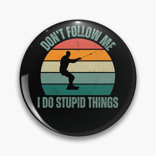 Item preview, Don't follow me I do stupid things Wakeboarding designed and sold by watersportsshop.