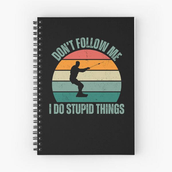 Item preview, Don't follow me I do stupid things Wakeboarding designed and sold by watersportsshop.