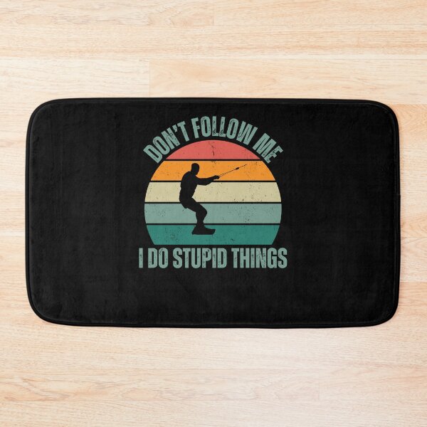 Item preview, Don't follow me I do stupid things Wakeboarding designed and sold by watersportsshop.