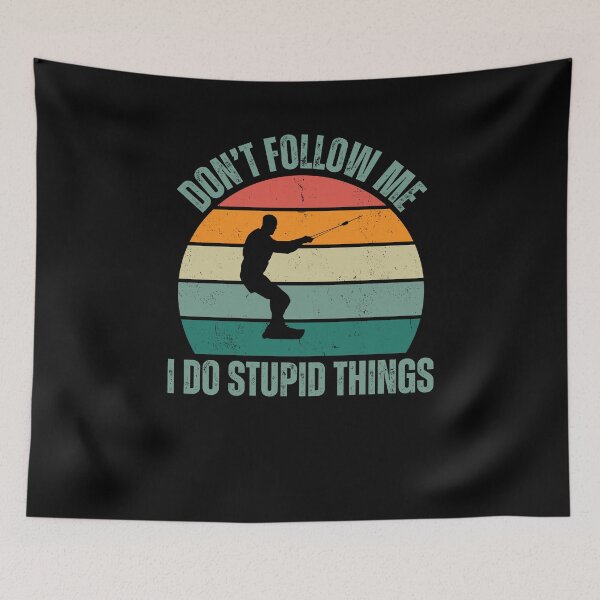 Item preview, Don't follow me I do stupid things Wakeboarding designed and sold by watersportsshop.