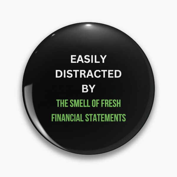 Item preview, Easily distracted by the smell of fresh financial statements | Accounting designed and sold by annoying-shirts.