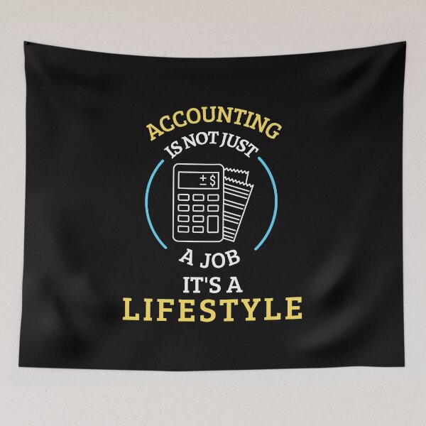 Aperçu de l'œuvre La comptabilité n'est pas qu'un travail, c'est un style de vie créée et vendue par annoying-shirts.