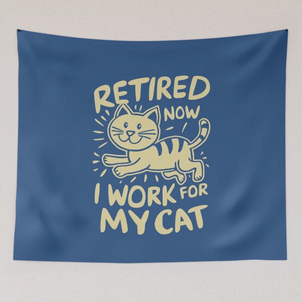 Item preview, Retired Now I Work For My Cat Retirement designed and sold by NosandEdgy.