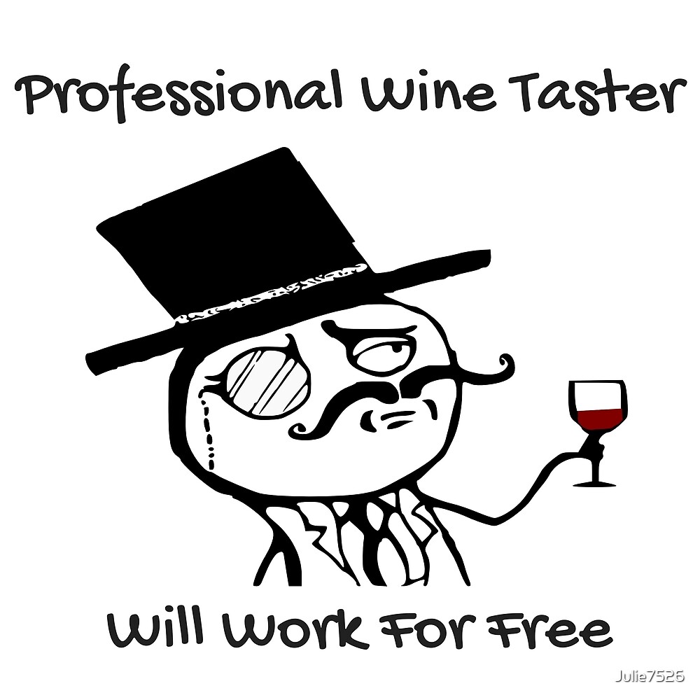 "Gift for Wine Lovers, Professional Wine Taster, Will Work for Free