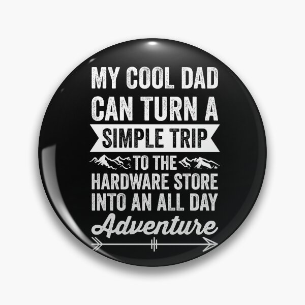 Item preview, My Cool Dad Can Turn a Simple Trip to the Hardware Store Into an All Day Adventure, Funny Vacation Fathers Day 2024 designed and sold by Peculiarts.