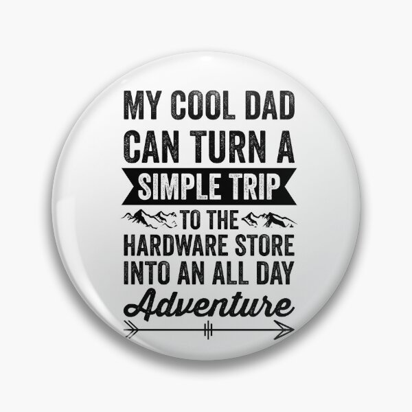 Item preview, My Cool Dad Can Turn a Simple Trip to the Hardware Store Into an All Day Adventure, Funny Vacation Fathers Day 2024 designed and sold by Peculiarts.