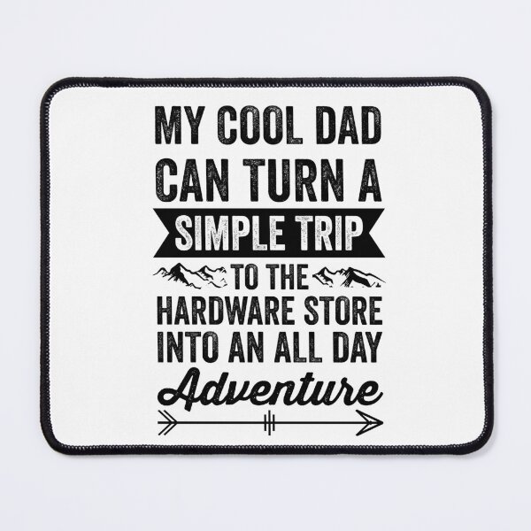 Item preview, My Cool Dad Can Turn a Simple Trip to the Hardware Store Into an All Day Adventure, Funny Vacation Fathers Day 2024 designed and sold by Peculiarts.
