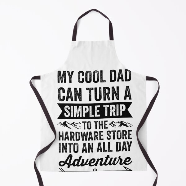 Item preview, My Cool Dad Can Turn a Simple Trip to the Hardware Store Into an All Day Adventure, Funny Vacation Fathers Day 2024 designed and sold by Peculiarts.