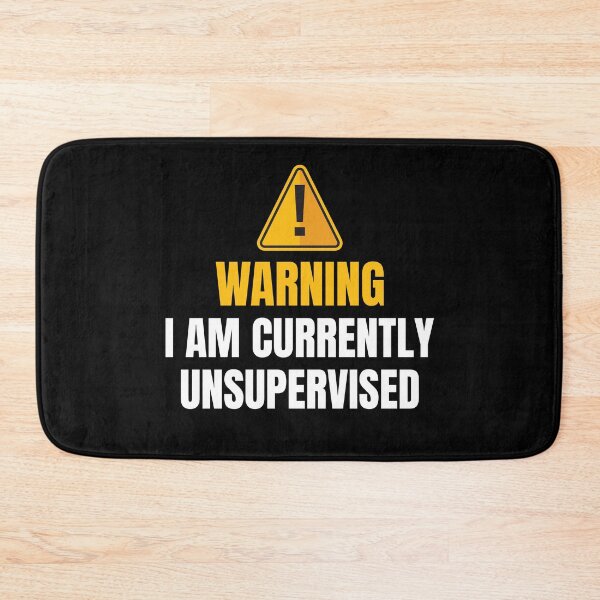 Item preview, Warning I Am Currently Unsupervised - Simple Funny Warning Sign Quote designed and sold by thecatcouch.