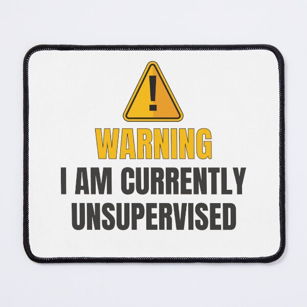 Item preview, Warning I Am Currently Unsupervised - Simple Funny Warning Sign Quote For Light Colors designed and sold by thecatcouch.
