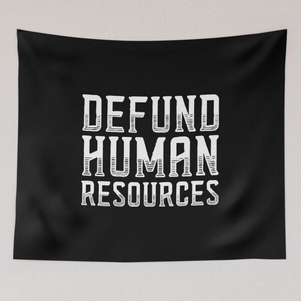 Item preview, Defund Human Resources designed and sold by ealathoan.