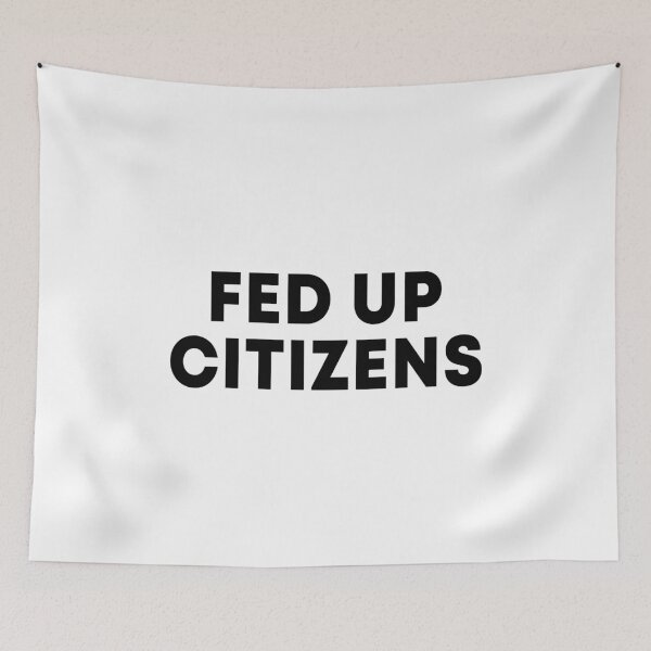 Item preview, Fed up citizens designed and sold by ealathoan.