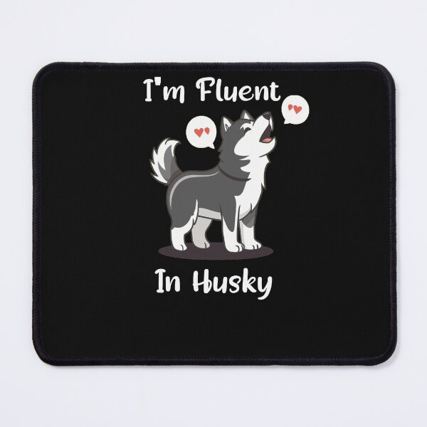 Item preview, Husky Lover I'm Fluent In Husky Funny designed and sold by tamdevo1.