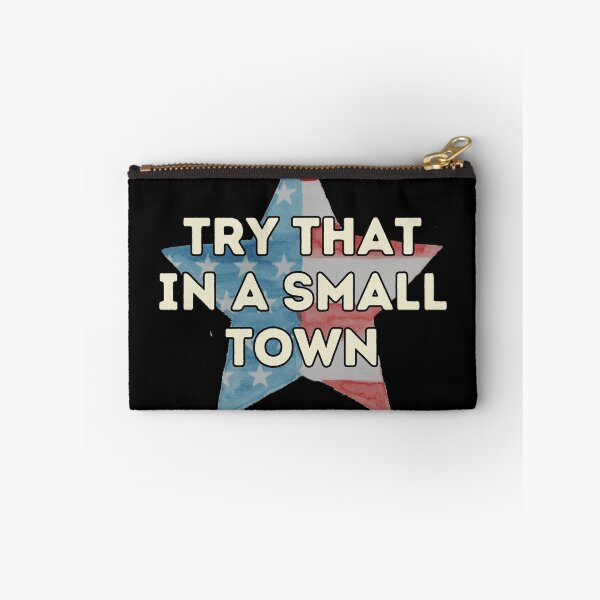 Item preview, Try That In A Small Town designed and sold by GlunmanStore.