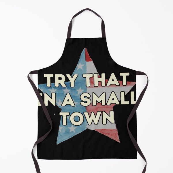 Item preview, Try That In A Small Town designed and sold by GlunmanStore.