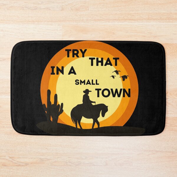 Item preview, Try That In A Small Town designed and sold by GlunmanStore.