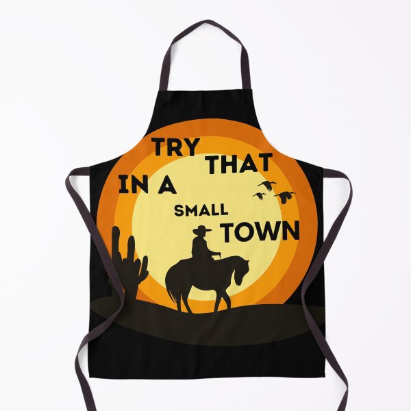 Item preview, Try That In A Small Town designed and sold by GlunmanStore.