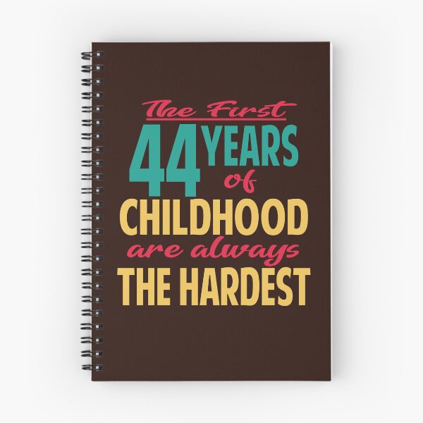 Item preview, The first 44 years of childhood are always the hardest designed and sold by giftfromheart.