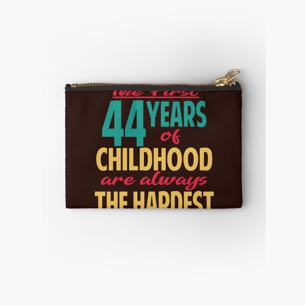 Item preview, The first 44 years of childhood are always the hardest designed and sold by giftfromheart.
