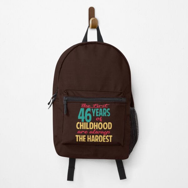 Item preview, The first 46 years of childhood are always the hardest designed and sold by giftfromheart.