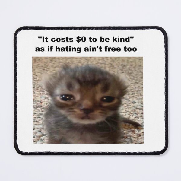 Item preview, it costs $0 to be kind as if hating ain't free too designed and sold by cloudzer0000.