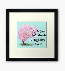 That's Where the Anime Happens Framed Print