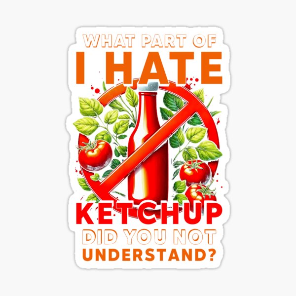 Item preview, Ketchup Hasser designed and sold by DreamsellR.