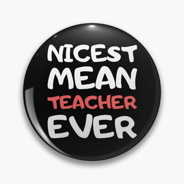 Item preview, Nicest Mean Teacher Ever designed and sold by AncientAccent.