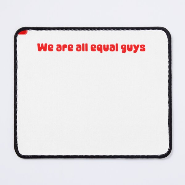 Item preview, Console War We Are All Equal Guys designed and sold by LatoshaSmith00.